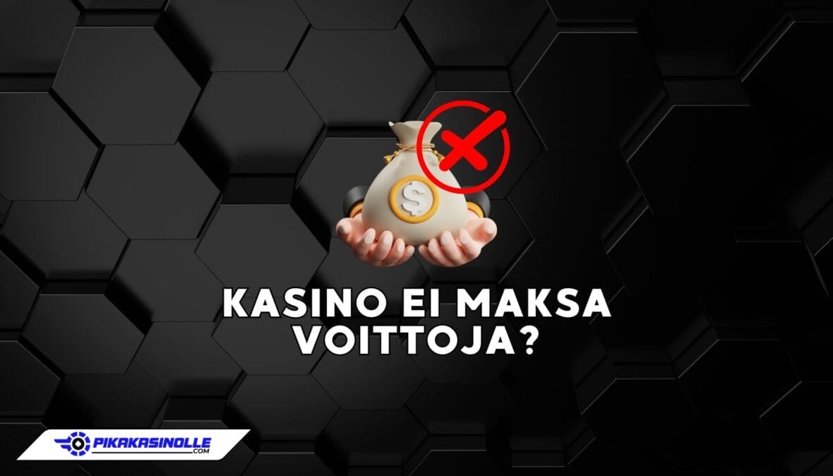 Kasino ei maksa voittoja