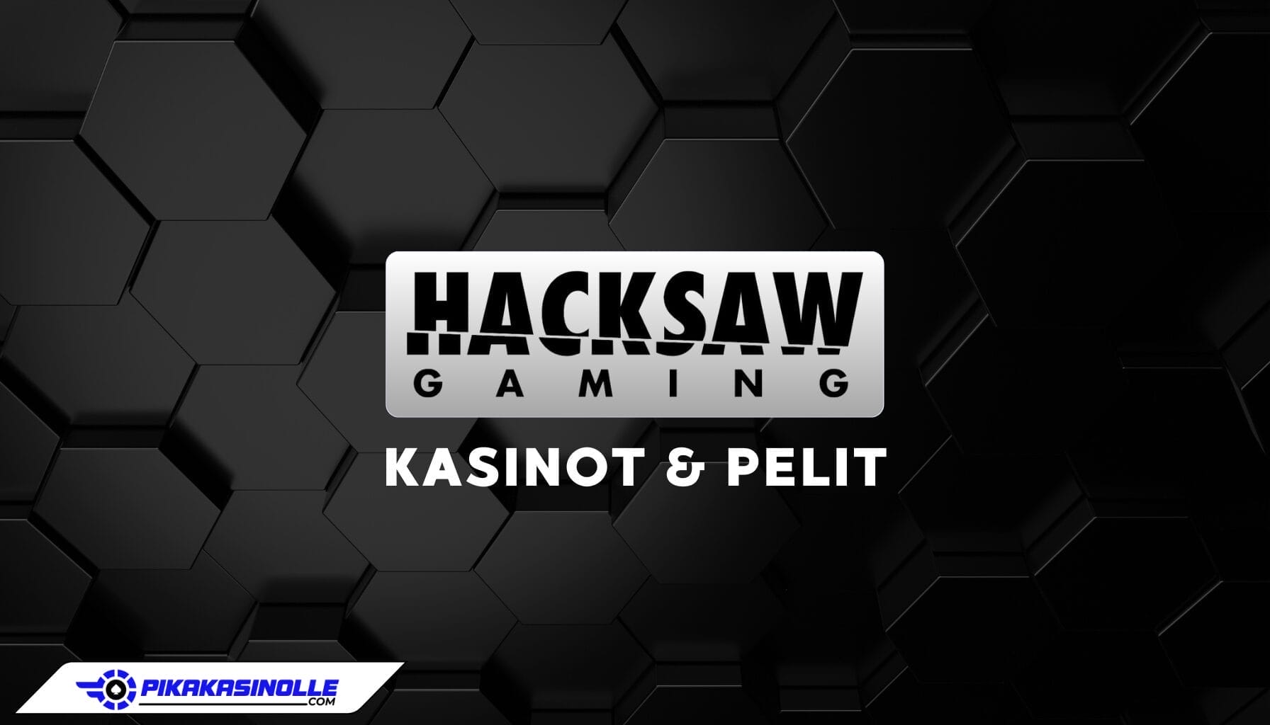 Hacksaw Gaming kasinot ja pelit