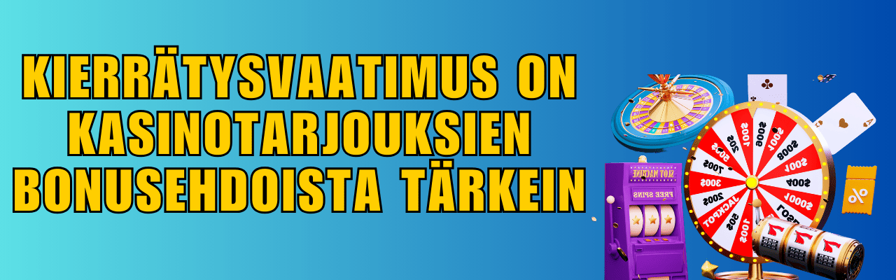 Kierrätysvaatimus on kasinotarjouksien bonusehdoista tärkein