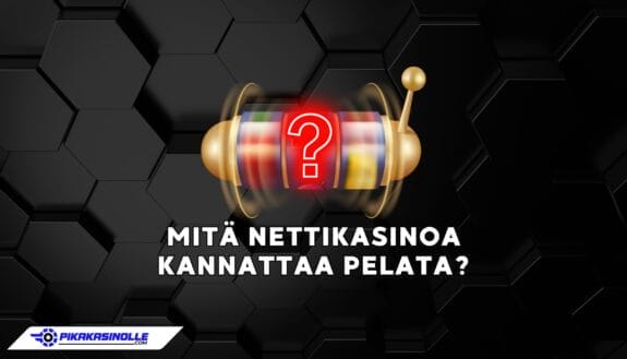 Mitä nettikasinoa kannattaa pelata