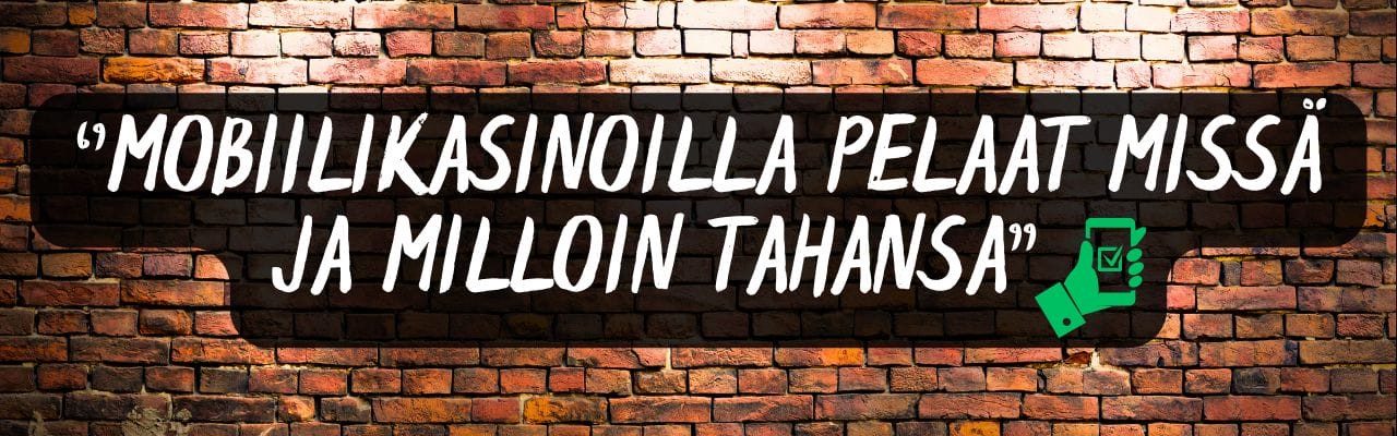 Mobiilikasinoilla pelaat missä ja milloin tahansa