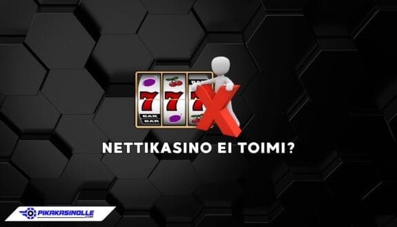 Nettikasino ei toimi