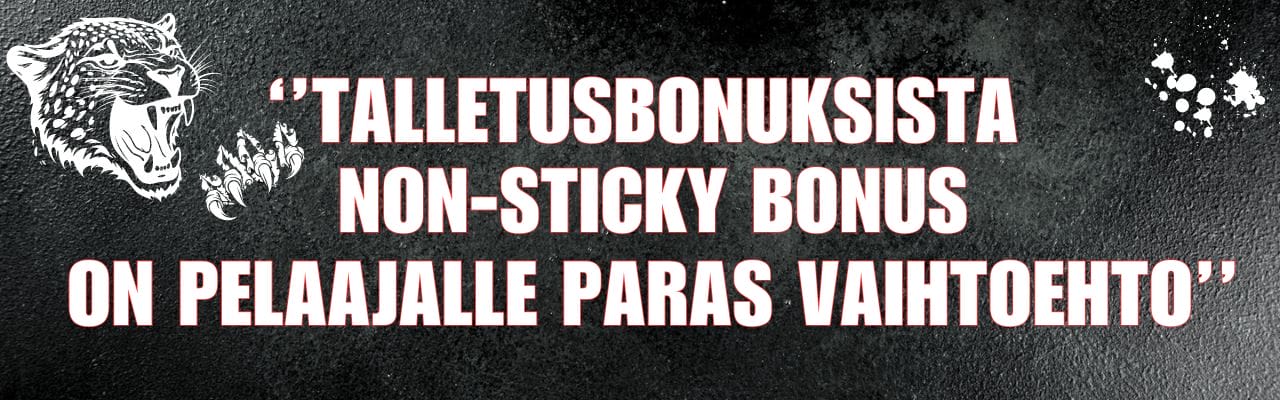 Non-sticky on talletusbonuksista paras vaihtoehto