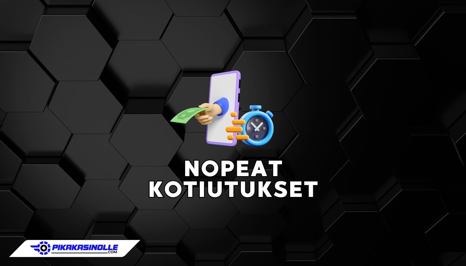 nopeat kotiutukset
