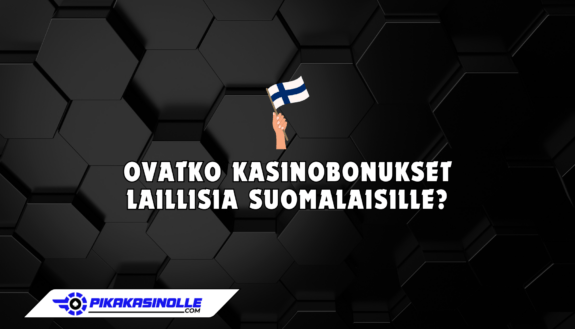 Ovatko kasinobonukset laillisia suomalaisille