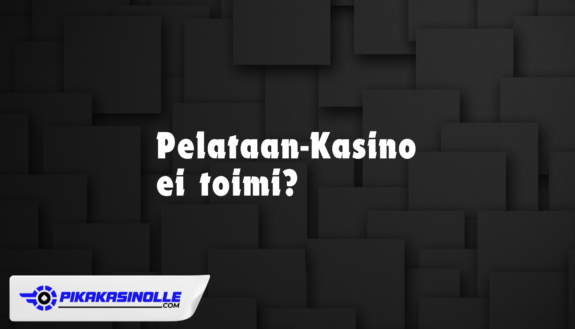 Pelataan Kasino ei toimi