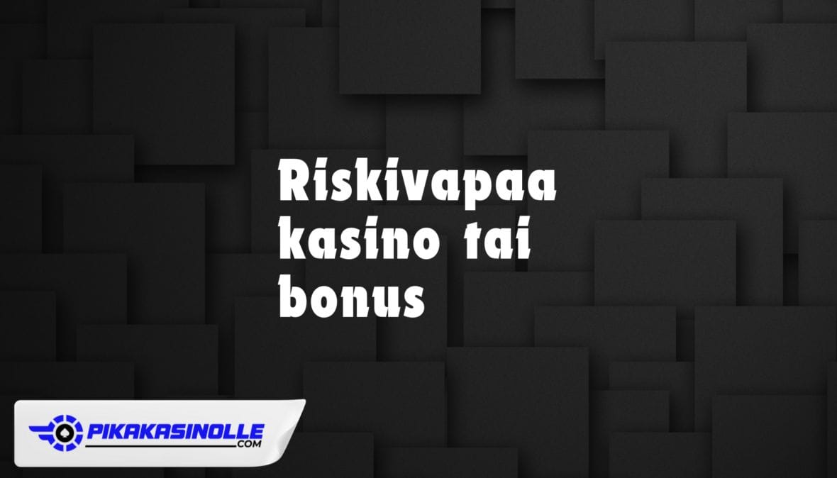 Riskivapaa kasino tai bonus