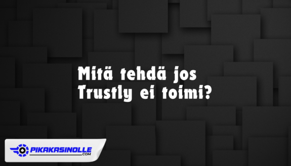 Trustly ei toimi