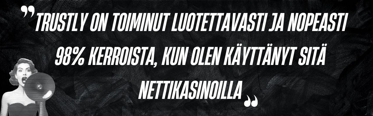 Trustly on toiminut luotettavasti nettikasinoilla