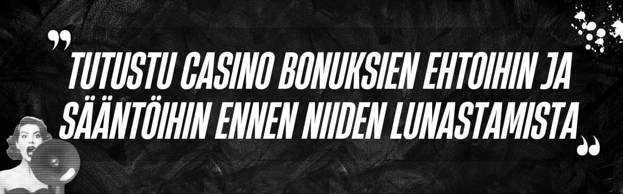 Tutustu casino bonuksien ehtoihin ja sääntöihin ennen niiden lunastamista
