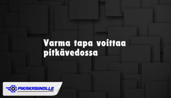 Varma tapa voittaa pitkävedossa