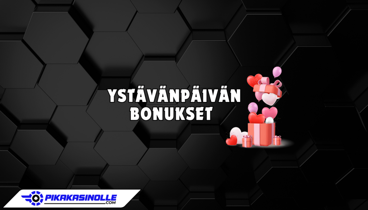 Ystävänpäivä bonukset